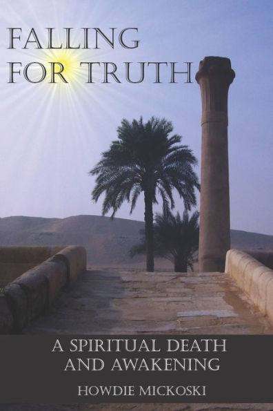 Falling For Truth: A Spiritual Death And Awakening