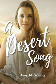 Title: A Desert Song: Book One of the Rock & Roll Angel Series, Author: Amy M Young