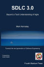 Sdlc 3.0: Beyond a Tacit Understanding of Agile: Towards the Next Generation of Software Engineering
