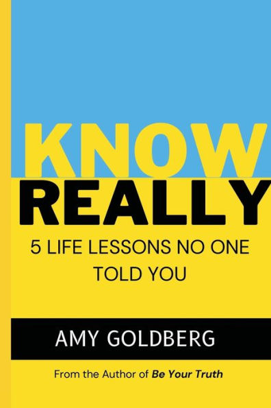 Know, Really.: 5 Life Lessons No One Told You