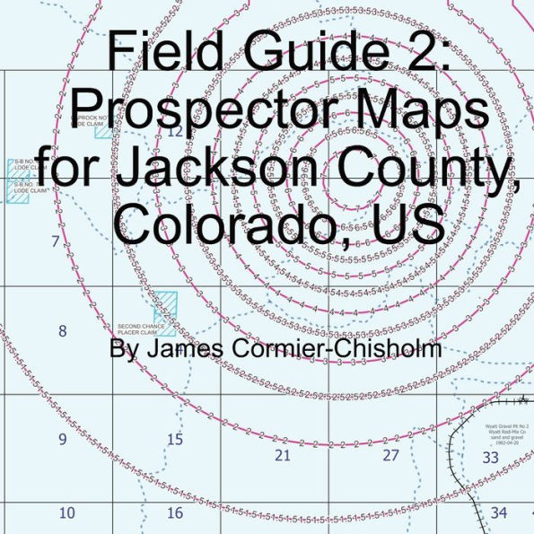 Field Guide 2: Prospector Maps for Jackson County, Colorado, US