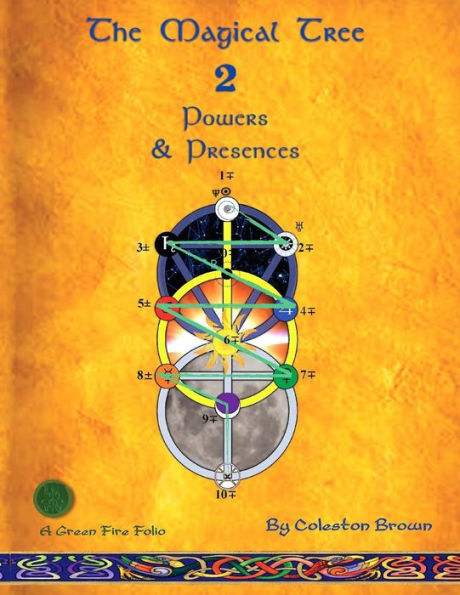 The Magical Tree 2: Powers & Presences: a Green Fire Folio on the Magical Way