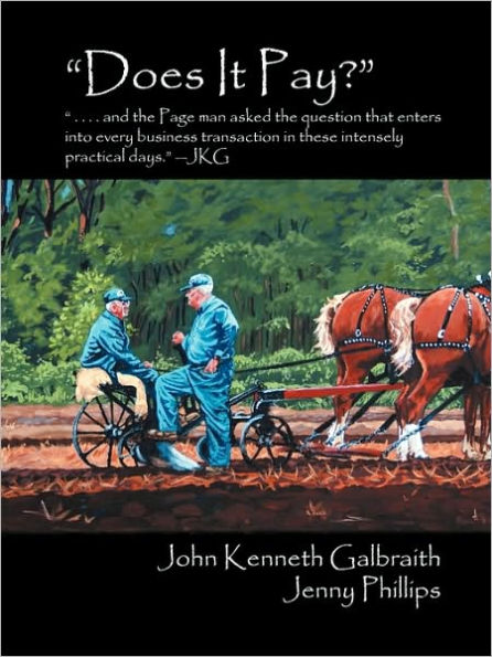 Does It Pay?: And the Page Man Asked the Question That Enters Into Every Business Transaction in These Intensely Practical Days. - J