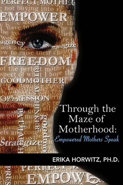 Through the Maze of Motherhood, Empowered Mothers Speak