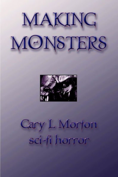 Making Monsters (sci fi horror)