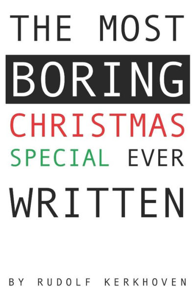 The Most Boring Christmas Special Ever Written: An Adventureless and Nearly Choiceless Pick-Your-Path Novella