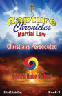 The Rapture Chronicles Martial Law: Christians Persecuted