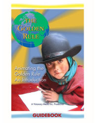 Title: Animating the Golden Rule...An Introduction: Teachers Guidebook, Author: Tina Petrova