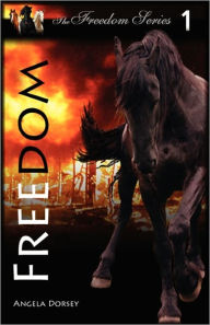 Title: Freedom: Spirit of a Mustang, Author: Angela Dorsey