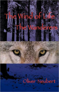 Title: The Wind of Life the Wanderers, Author: Oliver Neubert