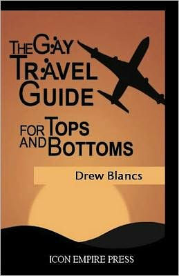 The Gay Travel Guide For Tops And Bottoms