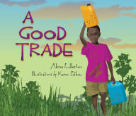 Title: A Good Trade, Author: Alma Fullerton