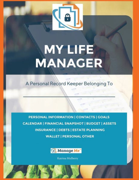 My Life Manager(c): A Complete Record Keeper & Log Book for Financial Planning, Money Management, Goal-Setting, Important Dates & More Record All Your Personal Information in One Easy Book