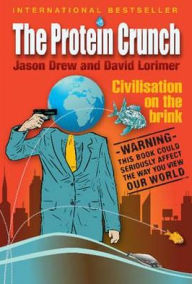 Title: Protein Crunch: Civilisation on the Brink, Author: Jason Drew