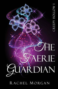 Title: The Faerie Guardian, Author: Rachel Morgan