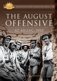 Title: August Offensive at ANZAC 1915, Author: David W. Cameron