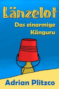 Title: Länzelot - Das einarmige Känguru, Author: Adrian Plitzco