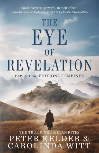 The Eye of Revelation 1939 & 1946 Editions Combined: The True Five Tibetan Rites