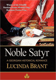 Title: Noble Satyr: A Georgian Historical Romance, Author: Lucinda Brant