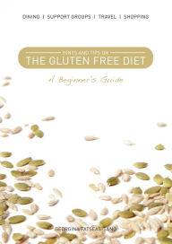 Title: Hints and Tips on The Gluten Free Diet : A Beginner's Guide, Author: Georgina Fatseas-Sano