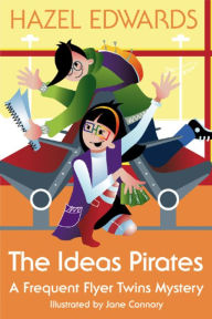 Title: The Ideas Pirates : A Frequent Flyer Twins Mystery, Author: Hazel Edwards