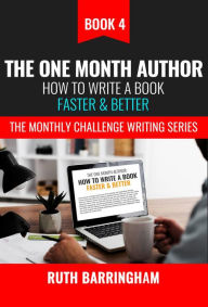 Title: The One Month Author: How To Write A Book Faster & Better, Author: Barringham