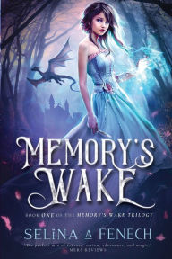 Title: Memory's Wake, Author: Selina A Fenech