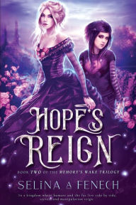 Title: Hope's Reign, Author: Selina A Fenech
