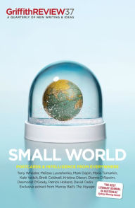 Title: Griffith REVIEW 37: Small World, Author: Julianne Schultz