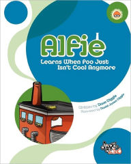 Title: Alfie: Learns When Poo Just Isn't Cool Anymore, Author: Dave Diggle