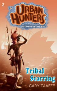 Title: Tribal Scarring (Urban Hunters #2), Author: Gary Taaffe