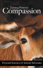 Turning Points in Compassion: Personal Journeys of Animal Advocates