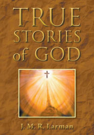 Title: True Stories of God, Author: J.M.R. LARMAN