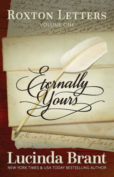 Eternally Yours: Roxton Letters Volume One: A Companion to the Family Saga Books 1-3