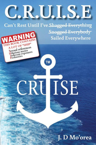 C.R.U.I.S.E: Can't Rest Until I've Sailed Everywhere