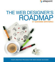 Title: The Web Designer's Roadmap: Your Creative Process for Web Design Success, Author: Giovanni DiFeterici
