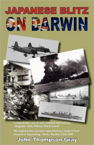 Title: Japanese Blitz On Darwin, Author: John Thompson-Gray