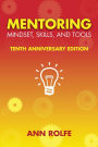 Mentoring Mindset, Skills and Tools 10th Anniversary Edition