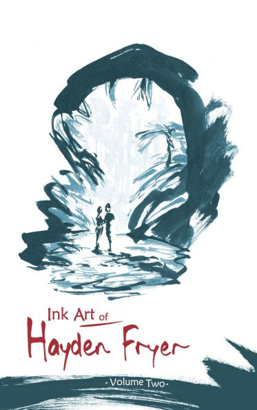 Ink Art of Hayden Fryer: Volume Two