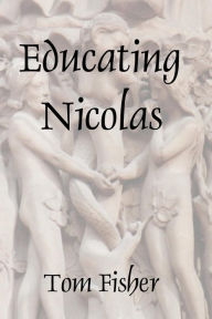 Title: Educating Nicolas, Author: Tom Fisher