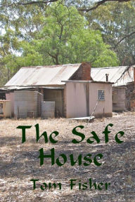 Title: The Safe House, Author: Tom Fisher