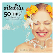 Title: Vitality: 50 Tips to Invigorate Your Heart, Mind, Body & Soul, Author: David Cuschieri