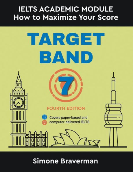 Target Band 7: IELTS Academic Module - How to Maximize Your Score (Fourth Edition)