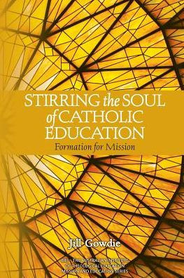Stirring the Soul of Catholic Education: Formation for Mission