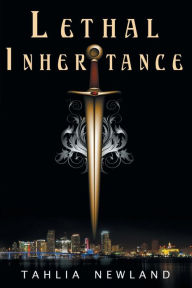 Title: Lethal Inheritance, Author: Tahlia Newland