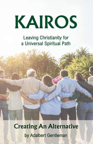 Kairos: Leaving Christianity for a Universal Spiritual Path