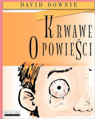 Title: Krwawe Opowiesci, Author: David Downie