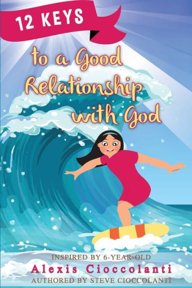12 Keys to a Good Relationship with God