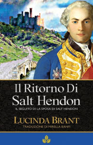 Title: Il Ritorno Di Salt Hendon: Il seguito di La Sposa di Salt Hendon, Author: Lucinda Brant
