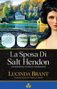 Title: La Sposa Di Salt Hendon: Un Romanzo Storico Georgiano, Author: Lucinda Brant
